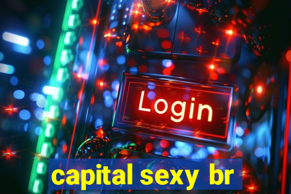 capital sexy br